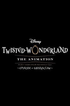 Disney Twisted-Wonderland: THE ANIMATION - Season 2: EPISODE of SAVANACLAW